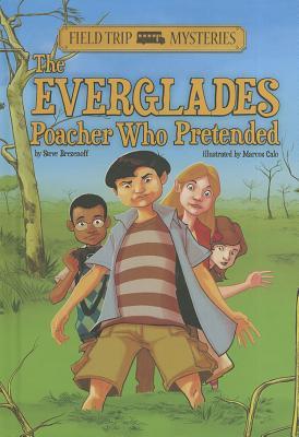 The Everglades Poacher Who Pretended (Field Trip Mysteries)