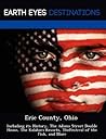 Erie County, Ohio: Including its History, The Adams Street Double House, The Kalahari Resorts, TheFestival of the Fish, and More