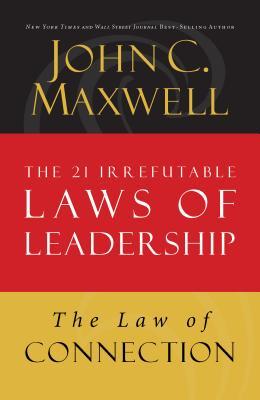 Law of Connection: Lesson 10 from the 21 Irrefutable Laws of Leadership