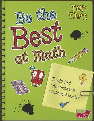 Be the Best at Math (Top Tips: Read Me!)