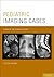 Pediatric Imaging Cases by Ellen Chung