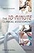The 10-Minute Clinical Assessment