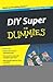 DIY Super For Dummies