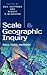 Scale and Geographic Inquiry by Eric Sheppard