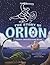 The Story of Orion: A Roman Constellation Myth (Night Sky Stories)