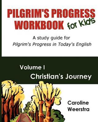 Pilgrim's Progress Workbook for Kids: Christian's Journey: A study guide for Pilgrim's Progress in Today's English (Paperback)