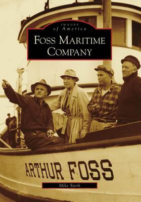 Foss Maritime Company (Images of America: Washington)