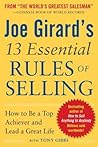 Joe Girard's 13 Essential Rules of Selling: How to be a Top Achiever and Lead a Great Life: How to be a Top Achiever and Lead a Great Life Joe Girard's 13 Essential Rules of Selling: How to be a Top Achiever and Lead a Great Life: How to be a Top Achiever and Lead a Great Life
