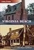 Virginia Beach, Virginia (Then and Now)