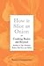 How to Slice an Onion: Cooking Basics and Beyond--Hundreds of Tips, Techniques, Recipes, Food Facts, and Folklore