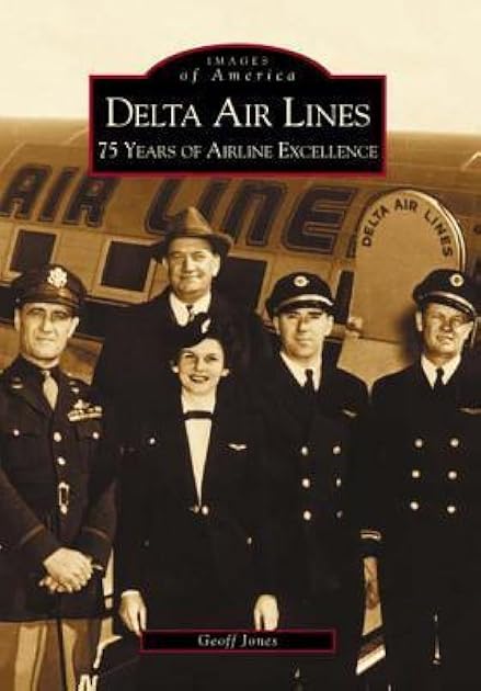 Delta Air Lines: 75 Years of Airline Excellence (Images of America: Georgia)