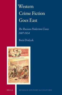 Western Crime Fiction Goes East: The Russian Pinkerton Craze 1907-1934 (ebook)