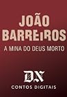 A Mina do Deus Morto by João Barreiros