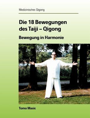Die 18 Bewegungen des Taiji-Qigong: Bewegung in Harmonie (German Edition)