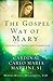 The Gospel Way of Mary: A Journey of Trust and Surrender