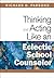 Thinking and Acting Like an Eclectic School Counselor