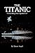The Titanic - "Everything W...