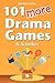101 More Drama Games and Activities by David Farmer