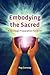 Embodying the Sacred: A Spiritual Preparation for Birth