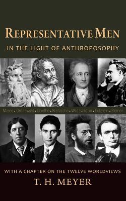 Representative Men: In the Light of Anthroposophy With a chapter on the Twelve Worldviews (Paperback)