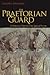 The Praetorian Guard: A His...