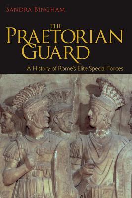 The Praetorian Guard: A History of Rome's Elite Special Forces (Hardcover)