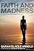 Faith and Madness