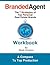 Branded Agent Workbook: The 7 Strategies of Top Personal Real Estate Brands