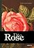 Die Rose: Geschichte und Sy...