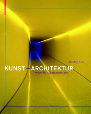 Kunst und Architektur: Wege der Zusammenarbeit