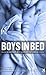 Boys in Bed: An Erotic Gay Anthology (Xcite Best-Selling Gay Collections)