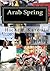 Arab Spring: The New Middle East in the Making (Essays)