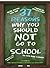37 Reasons Why You Should Not Go to School