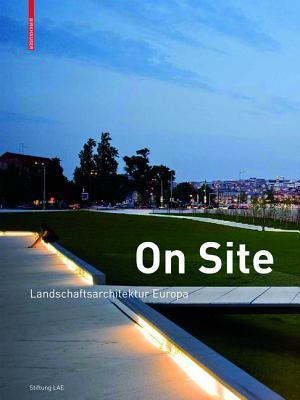 On Site: Landschaftsarchitektur Europa (German Edition)