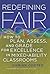 Redefining Fair: How to Plan, Assess, and Grade for Exellence in Mixed-Ability Classrooms