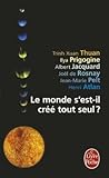 Le monde s'est-il créé tout seul? : entretiens avec Patrice Van Eersel avec la collaboration de Sylvain Michelet