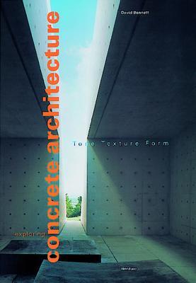 Exploring Concrete Architecture: Tone, Texture, Form