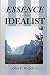 Essence of an Idealist