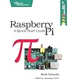 Raspberry Pi: A Quick-Start Guide