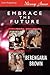 Embrace the Future (Forbidden Future: Future Revealed: Raw Future)