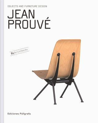 Jean Prouvé: Objects and Furniture Design By Architects