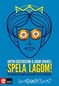 Spela lagom! Hur drömmen om snabba pengar gjorde Sverige spelberoende