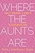 Where the Aunts Are: Family...