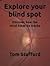 Explore Your Blind Spot by Tom Stafford