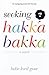 Seeking Hakka Bakka: A Novel