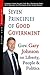 Seven Principles of Good Government: Gary Johnson on Politics, People and Freedom: Insights from the 2012 Libertarian Party Nominee for P
