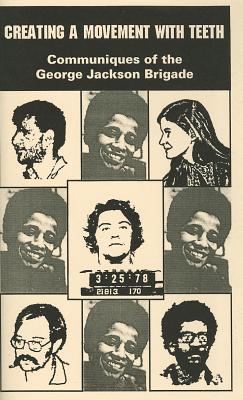 Creating A Movement With Teeth: Communiqués Of The George Jackson Brigade (Pamphlet)