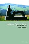 Sculptures Parks in Europe: A Guide to Art and Nature