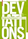 Deviations: Designing Architecture - A Manual Deviations: Designing Architecture - A Manual