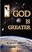 God Is Greater